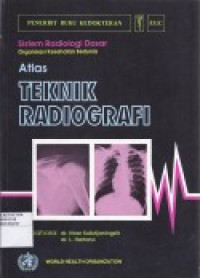 Image of Atlas Teknik Radiografi Sistem Radiologi Dasar