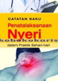Image of Catatan Saku Penatalaksanaan Nyeri Dalam Praktik sehari hari