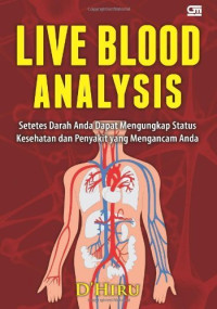 Image of Live Blood Analysis: Setetes darah anda dapat mengungkap status kesehatan dan penyakit yang mengancam anda