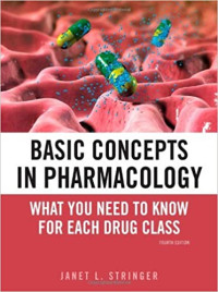 Image of Basic Concepts In Pharmacology : What You Need To Know For Each Drug Class
