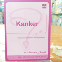 Image of Kanker : Pengenalan, Pencegahan Dan Pengobatannya