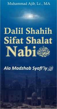 Image of Dalil Shahih Sifat Shalat Nabi Ala Madzhab Syafi’iy