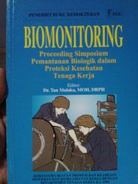 Image of Biomonitoring : Proceeding simposium pemantauan biologik dalam proteksi kesehatan tenaga kerja