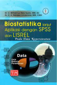 Image of Biostatistika lanjut aplikasi dengan SPSS dan LISREL pada ilmu keperawatan