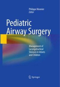 Image of Pediatric Airway Surgery: Management of Laryngotracheal Stenosis in Infants and Children