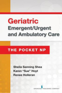 Image of Geriatric Emergent/Urgent and Ambulatory Care: The Pocket NP