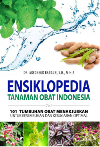 Image of Ensiklopedia Tanaman Obat Indonesia : !01 Tumbuhan Obat Menakjubkan Untuk Kesembuhan Dan Kebugaran Optimal