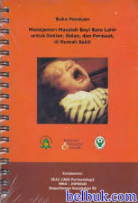 Image of Buku Saku Manajemen Masalah Bayi Baru Lahir Untuk Dokter, Bidan & Perawat Di Rumah Sakit