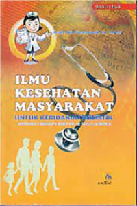Image of Ilmu Kesehatan Masyarakat untuk Kebidanan Holistik = Integrasi Community oriented ke family oriented