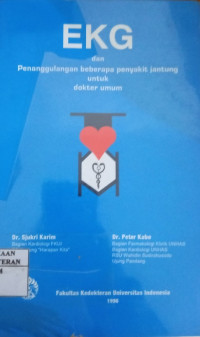Image of EKG dan Penanggulangan Beberapa Penyakit Jantung untuk Dokter Umum