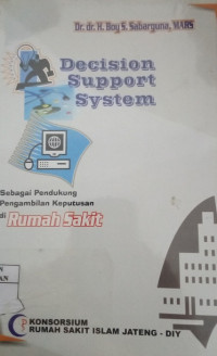Image of Decision Support System: Sebagai Pendukung Pengambilan Keputusan di Rumah Sakit