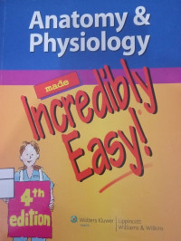 Image of Anatomy and Physiology Made Incredibly Easy! 4ed.