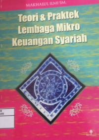 Image of Teori dan Praktek Lembaga Mikro Keuangan Syari'ah