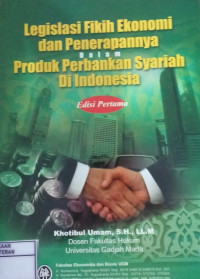 Image of Legislasi Fikih Ekonomi & Penerapannya dalam Produk Perbankan Syariah di Indonesia