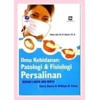 Image of Ilmu Kebidanan : Patologi & Fisiologi Persalinan