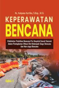 Image of Keperawatan Bencana : Efektivitas Pelatihan Bencana Pre Hospital Gawat Darurat Dalam Peningkatan Efikasi diri Kelompok Siaga Bencana Dan Non siaga Bencana
