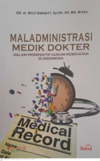 Image of Maladministrasi Medik Dokter Dalam Perspektif Hukum Kesehatan Di Indonesia