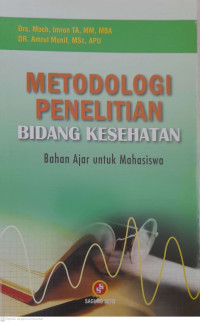 Image of Metodologi Penelitian Bidang Kesehatan : Bahan Ajar Untuk Mahasiswa