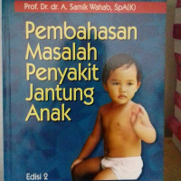 Image of Pembahasan Masalah Penyakit Jantung Anak, Ed. 2