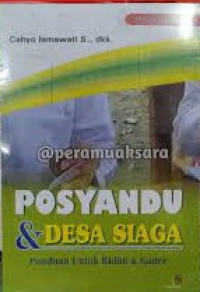 Image of Posyandu & Desa Siaga : Panduan Untuk Bidan & Kader