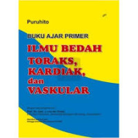 Image of Buku Ajar Primer Ilmu Bedah Toraks, Kardiak, Dan Vaskuler