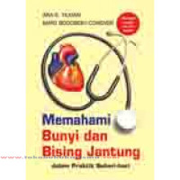 Image of Memahami Bunyi & Bising Jantung Dalam Praktek Sehari-Hari -Hc-Tl