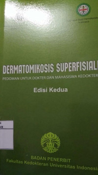 Image of Dermatomikosis Superfisialis : Pedoman untuk Dokter dan Mahasiswa Kedokteran